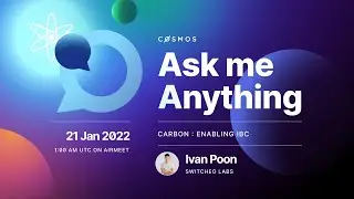 Cosmos Community AMA: Carbon: Enabling IBC, with Ivan Poon, Co Founder of Switcheo Labs