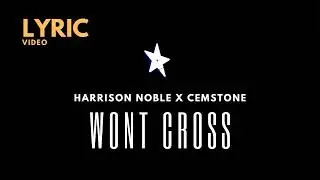 WON'T CROSS (LYRIC VIDEO) - HARRISON NOBLE