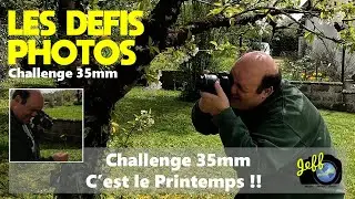 ON POURSUIT LE CHALLENGE 35MM DANS LE JARDIN - Défi Photos - Episode n°658