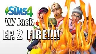 Sims 4 Ep. 2 FIRE!!