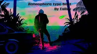 [FREE]Instrumental, atmosphere, deep, ambient, chill type beat |By Eallay 2023
