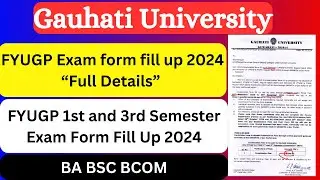 FYUGP Form Fill Up 2024 | 1st and 3rd Semester | Gauhati University | BA BSC BCOM | Full Details