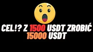 KOPIUJĘ DALEJ PORTFEL MITCHA. MÓJ CEL! Z 1500 USDT ZROBIĆ 15000 USDT