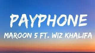 Maroon 5 FT. Wiz Khalifa - Payphone (lyrics)