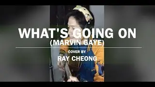 Whats going On 2020 🌍 || Marvin Gaye || (Acoustic Cover)⭐️ 👈 || Ray Cheong