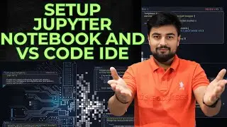 02 Install IDE's for Python Programming | Jupyter notebook and VS Code-Setup 
