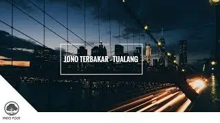 Jono Terbakar - Tualang