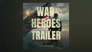Luca Francini - War Heroes Trailer (4th of July Independence Day Music)