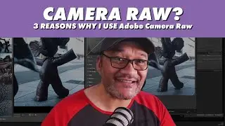 3 Reasons Why I Use Adobe Camera Raw instead of Lightroom