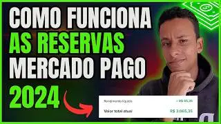 COMO FUNCIONA AS RESERVAS DO MERCADO PAGO 2024 - PASSO A PASSO