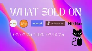 What Sold On Ebay, Poshmark and Mercari 07/07-07/13/24
