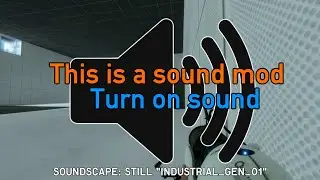 Sound mod for Portal 2 || Industrial_gen_01