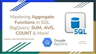 57. Mastering Aggregate Functions in SQL BigQuery - SUM, AVG, COUNT & More!