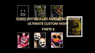Como evitar a los Animatrónicos de UCN pt. 6 | Riggex_YT