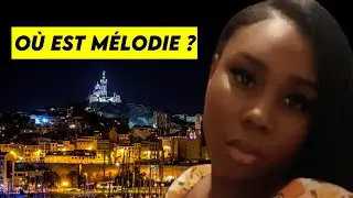La disparition de Mélodie à Marseille (RÉSOLU)