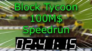 Block Tycoon 100M$ Speedrun Any% 