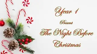 Year 1 Night Before Christmas 2022