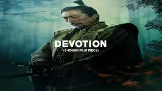KA - DEVOTION (SHŌGUN FILM PIECE) EDIT BY. TONY JOHNSON