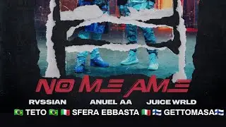 Anuel AA & Juice WRLD - No Me Ame (Ft. Teto, Sfera Ebbasta & Gettomasa) [Multi-Language Remix]