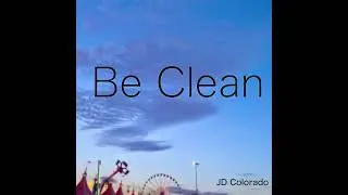 JD Colorado- Be Clean (Official Audio)