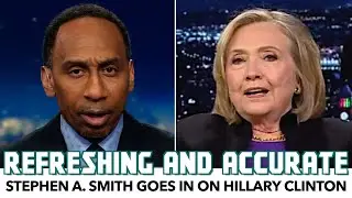 Stephen A. Smith Goes In On Hillary Clinton Following 