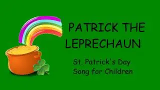 ♫ Patrick the Leprechaun ♫ St. Patrick's Day Song for Children