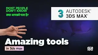 4 Amazing Tools mostly don't know in 3ds max 🔥 | Hindi | 2021