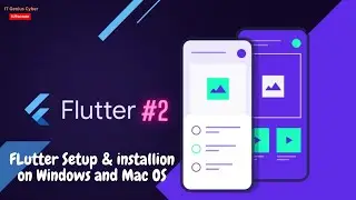 How to setup Flutter , Installation on Windows and Mac Os Platform