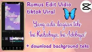 TUTORIAL EDIT VIDIO YANG ADA TEKS INI KAKAKNYA, INI ADEKNYA || CAPCUT