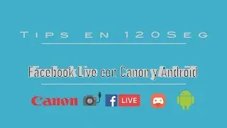 Facebook Live con Canon y Android