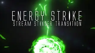 Energy Strike | Stream Stinger Transition For Twitch OBS