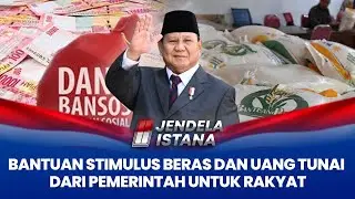 🔴Bantuan Stimulus Beras dan Uang Tunai dari Pemerintah untuk Rakyat I JENDELA ISTANA