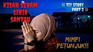 KISAH SERAM SIHIR (TIY) PART 2