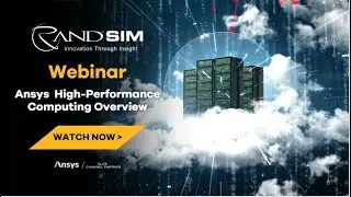 Webinar: Ansys High-Performance Computing Overview