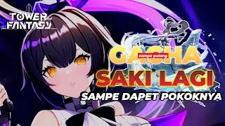 Gacha Fuwa Saki Lagi Sampai Pulang | Tower Of Fantasy
