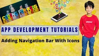 App Development For Kids | Tutorial - Adding Navigation Bar With Icons