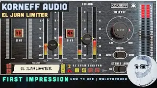 Great Limiter Plugin | Korneff Audio - El Juan Limiter - Walkthrough - How To Use - First Impression