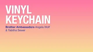 352: Design a Vinyl Keychain