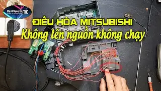 Điều hòa Mitsubishi không lên nguồn, không lên đèn báo, không chạy