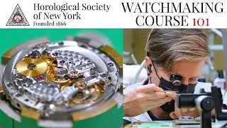 Watchmaking 101 Class | The Horological Society Of New York Course