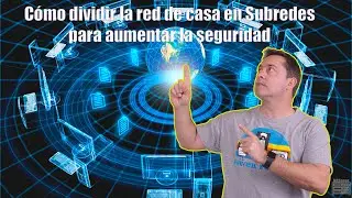 Cómo dividir la red de casa en subredes para aumentar la seguridad