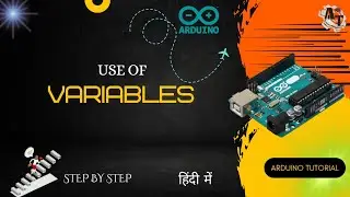 Use of Variables in Arduino Programming (In Hindi) | 