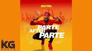 [INSTRUMENTAL] BigTril - Parte After Parte (Prod.KG Beatz).