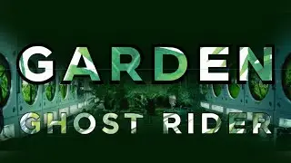 Garden - Ghost Rider