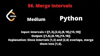 LEETCODE 56 MERGE INTERVALS PYTHON
