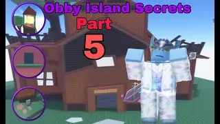 Obby Island Secrets Part 5! | Roblox Obby Island