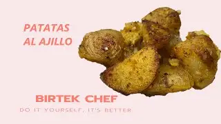 PATATAS AL AJILLO - BIRTEK CHEF