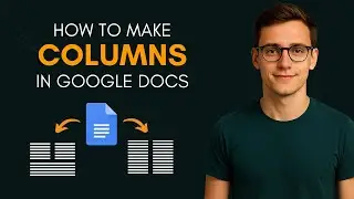 How to Make Columns in Google Docs - 2 Easy to Follow Methods