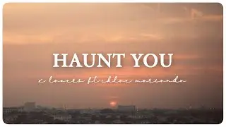 (Lyrics / แปลเพลง) 🌙 X Lovers Feat. Chloe Moriondo - Haunt You