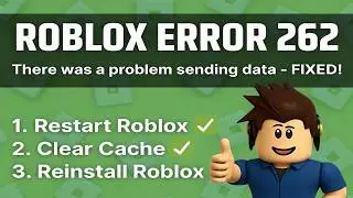 Roblox Error Code 262 Fix 2026 - There Was a Problem Sending Data (Working Solutions)